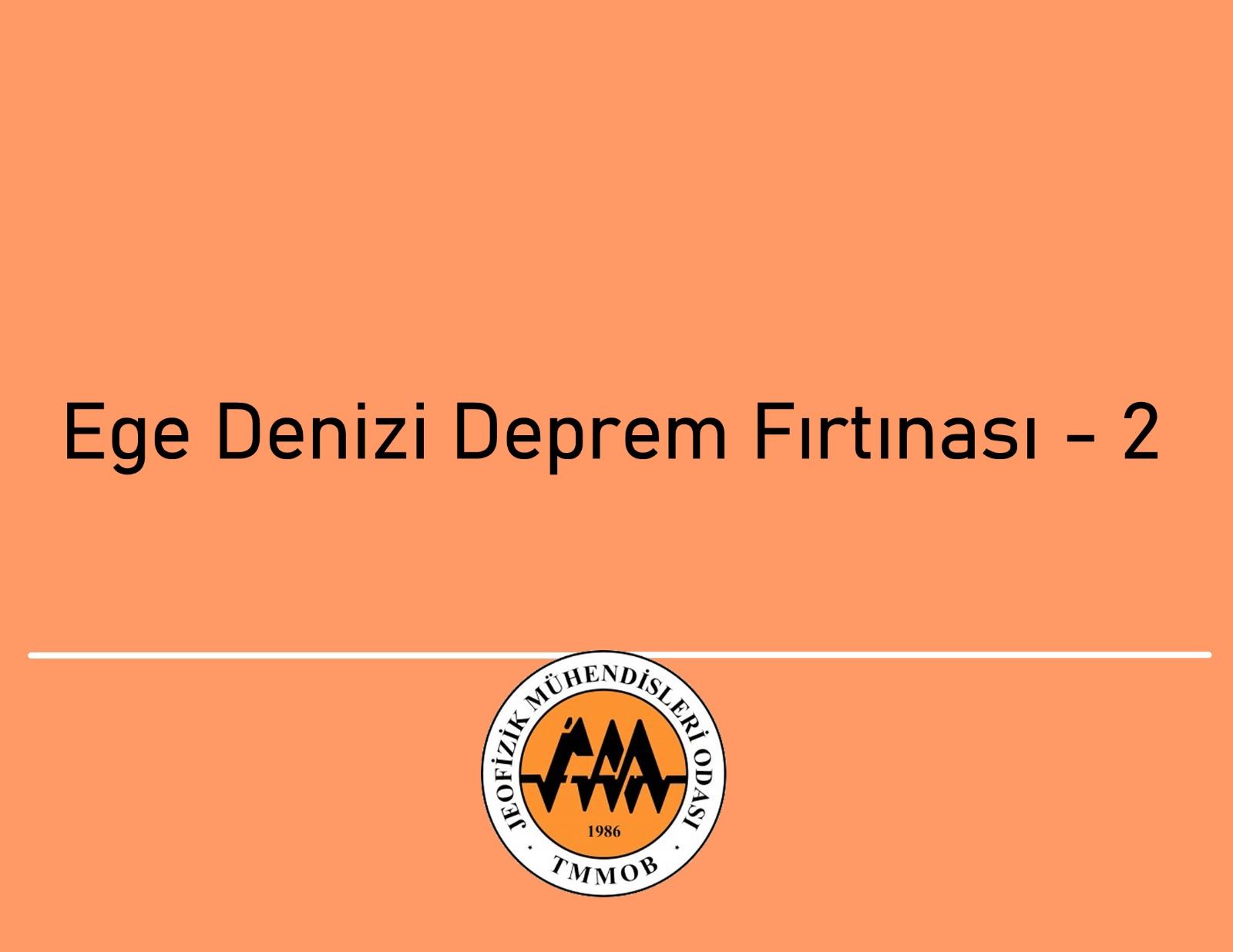 Ege Denizi Deprem Fırtınası - 2