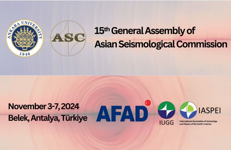 Asya Sismoloji Komisyonu (ASC) 15. Genel Kurul Toplantısı Duyurusu
